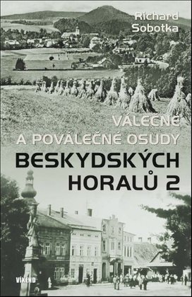 Válečné a poválečné osudy beskydských horalů
