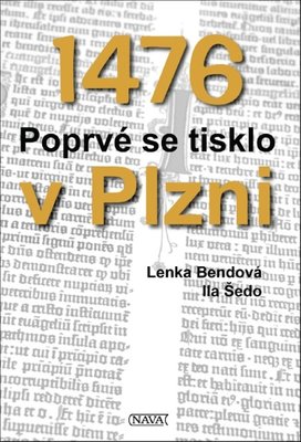 1476 Poprvé se tisklo v Plzni