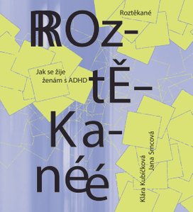 Roztěkané: Jak se žije ženám s ADHD