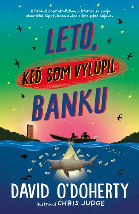 Leto, keď som vylúpil banku