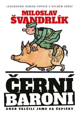 Černí baroni aneb Válčili jsme za čepičky (3. vydání)