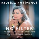 Pavlína Pořízková. No Filter