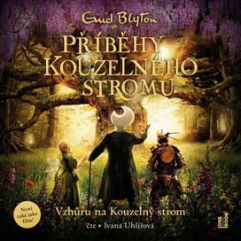 Příběhy kouzelného stromu: Vzhůru na kouzelný strom