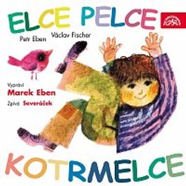 Eben, Fischer: Elce pelce kotrmelce