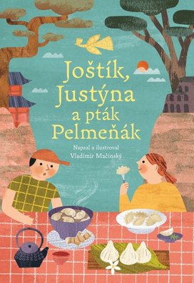 Joštík, Justýna a pták Pelmeňák