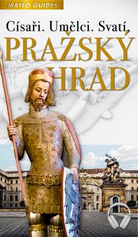 Pražský hrad – Vidět víc než ostatní (+Audio)
