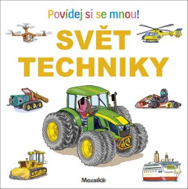 Povídej si se mnou! Svět techniky