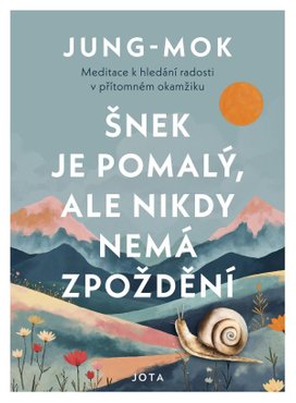 Šnek je pomalý, ale nikdy nemá zpoždění