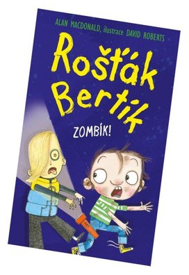 Rošťák Bertík Zombík!