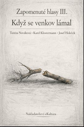 Zapomenuté hlasy III.: Když se venkov lámal