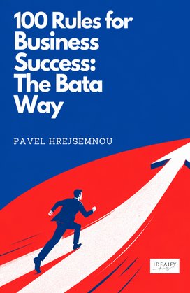 100 Rules for Business Success: The Bata Way