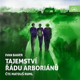 Bauer: Tajemství řádu arboriánů