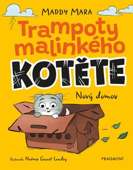 Trampoty malinkého kotěte Nový domov