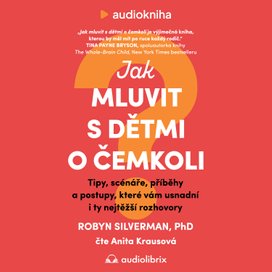 Jak mluvit s dětmi o čemkoli