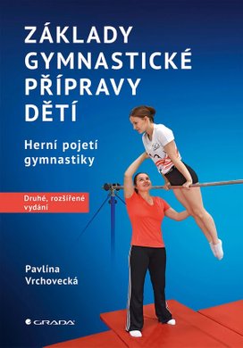 Základy gymnastické přípravy dětí – druhé, rozšířené vydání
