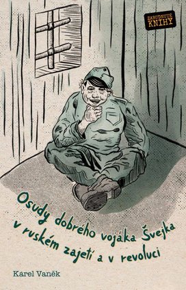 Osudy dobrého vojáka Švejka v ruském zajetí a v revoluci