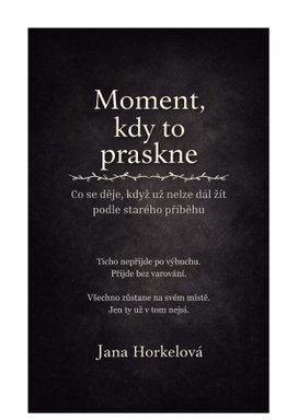Moment, kdy to praskne
