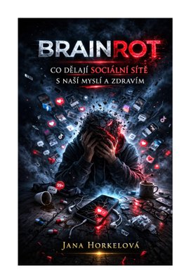 Brainrot: Co dělají sociální sítě s naší myslí a zdravím