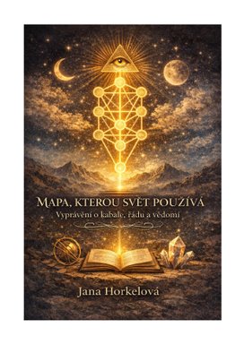 Mapa, kterou svět používá : vyprávění o kabale, řádu a vědomí