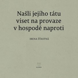 Našli jejího tátu viset na provaze v hospodě naproti
