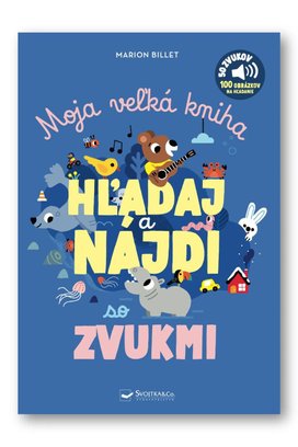 Moja veľká kniha HĽADAJ a NÁJDI so zvukmi