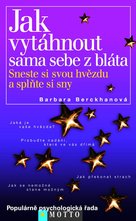 Jak vytáhnout sama sebe z bláta Sneste si svou hvězdu a splňte si sny