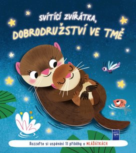 Svítící zvířátka, dobrodružství ve tmě Mláďátka