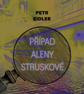 Případ Aleny Struskové