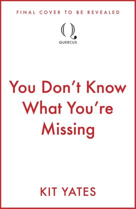 You Don't Know What You're Missing