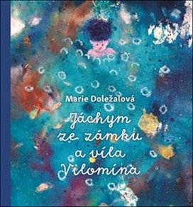 Jáchym ze zámku a víla Vilomína