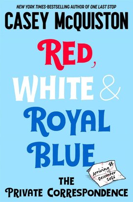 Red, White & Royal Blue: The Private Correspondence