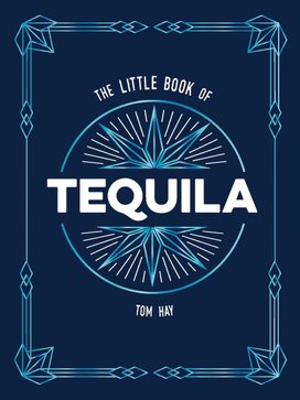 The Little Book of Tequila
