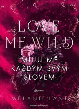 Love Me Wild Miluj mě každým svým slovem