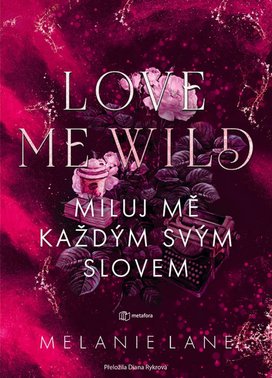 Love Me Wild: Miluj mě každým svým slovem