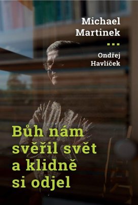 Bůh nám svěřil svět a klidně si odjel