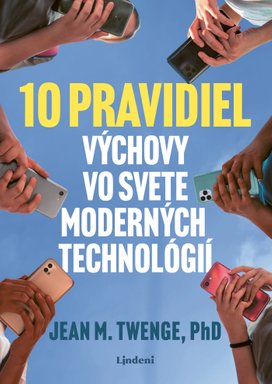 10 pravidiel výchovy vo svete moderných technológií