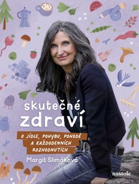 Margit Slimáková: Skutečné zdraví