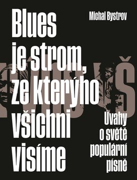 Blues je strom, ze kterýho všichni visíme