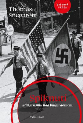 Spiknutí. Stín fašismu nad Bílým domem