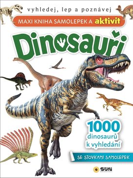 Dinosauři Maxi kniha samolepek a aktivit