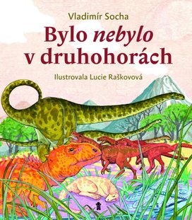 Bylo nebylo v druhohorách