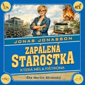 Zapálená starostka, která měla fištróna