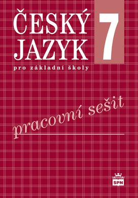 Český jazyk 7 pro základní školy Pracovní sešit