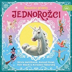 Jednorožci – Kouzelné příběhy