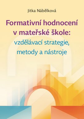 Formativní hodnocení v mateřské škole: vzdělávací strategie, metody a nástroje