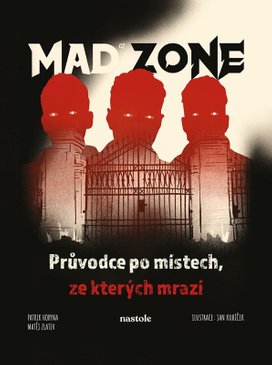 Mad Zone Průvodce po místech, ze kterých mrazí