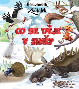 Mraveneček Zvídálek Co se děje v zimě?