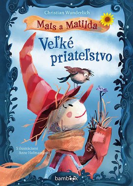 Mats a Matilda Veľké priateľstvo