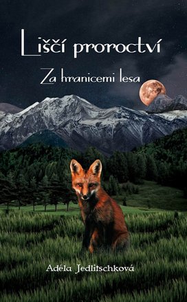 Liščí proroctví Za hranicemi lesa
